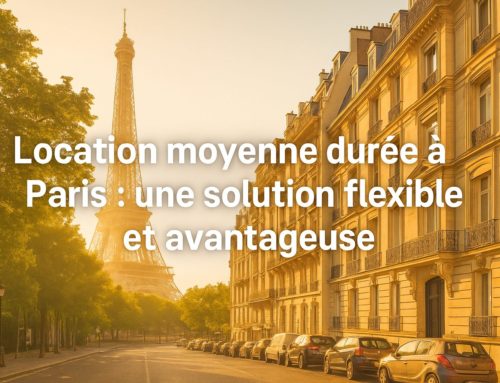 Location moyenne durée à Paris : une solution flexible et avantageuse