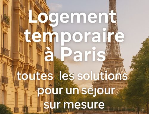 Logement temporaire à Paris : toutes les solutions pour un séjour sur mesure